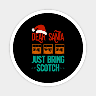 Dear Santa Just Bring Scotch Christmas Funny Magnet